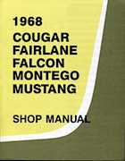 1968 Cougar Fairlane Falcon Montego Mustang Shop Manual